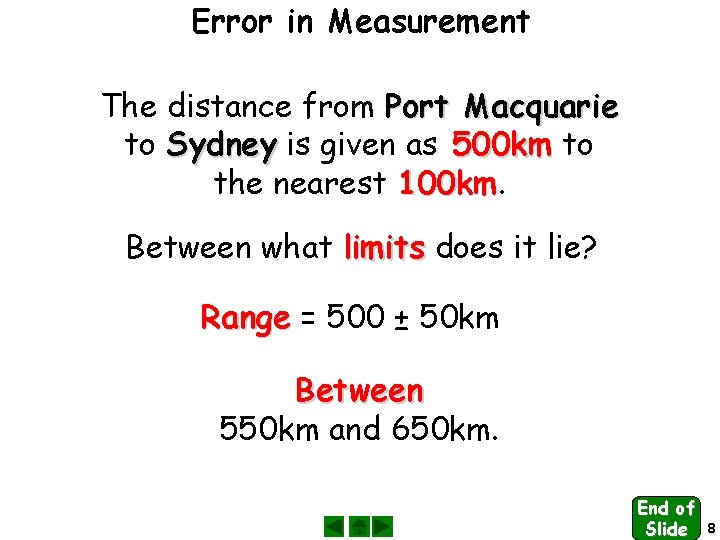 Error in Measurement The distance from Port Macquarie to Sydney is given as 500