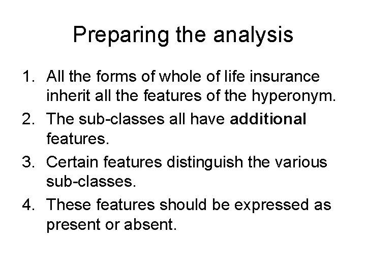 Preparing the analysis 1. All the forms of whole of life insurance inherit all
