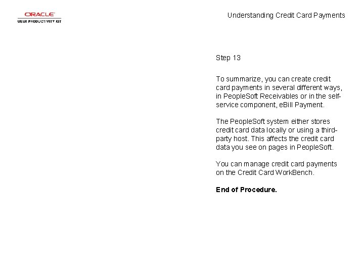 Understanding Credit Card Payments Step 13 To summarize, you can create credit card payments