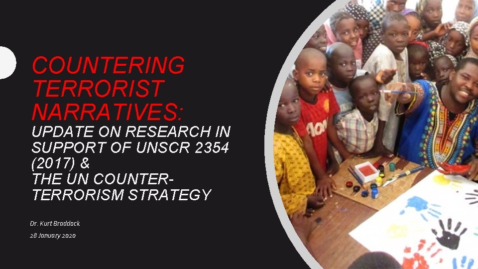 COUNTERING TERRORIST NARRATIVES: UPDATE ON RESEARCH IN SUPPORT OF UNSCR 2354 (2017) & THE