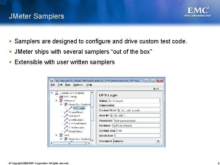 JMeter Samplers are designed to configure and drive custom test code. JMeter ships with