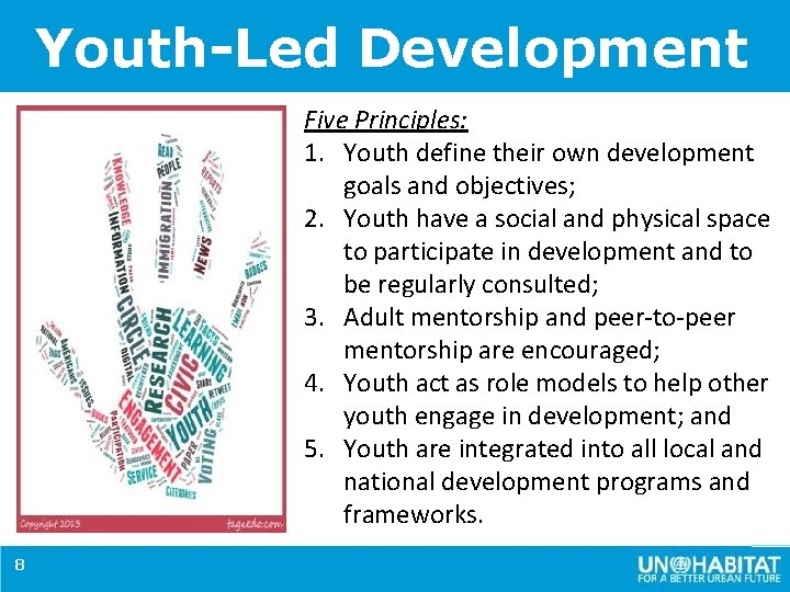 Youth-Led Development Five Principles: 1. Youth define their own development goals and objectives; 2.