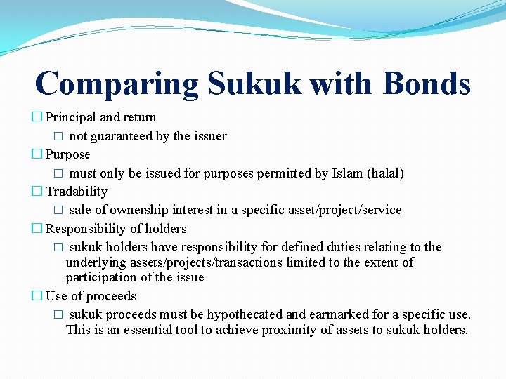 Comparing Sukuk with Bonds � Principal and return � not guaranteed by the issuer