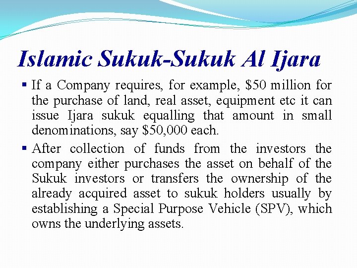Islamic Sukuk-Sukuk Al Ijara § If a Company requires, for example, $50 million for