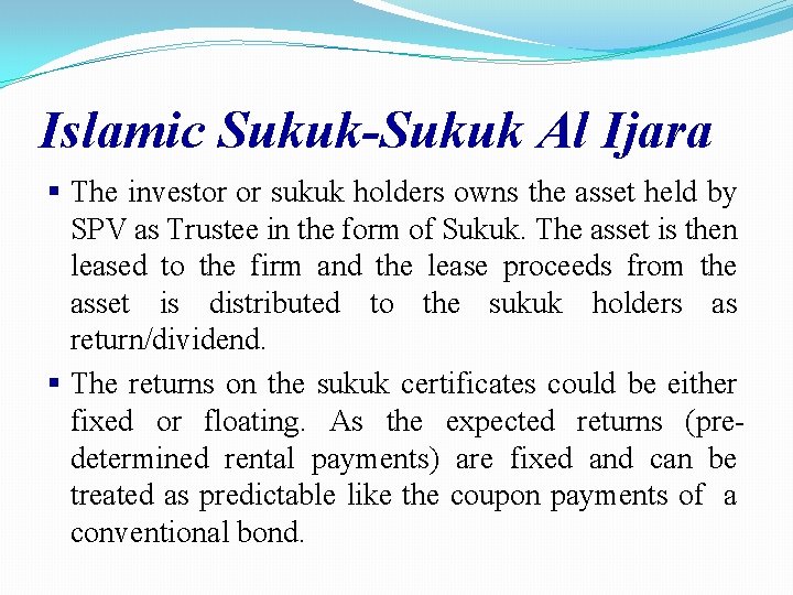 Islamic Sukuk-Sukuk Al Ijara § The investor or sukuk holders owns the asset held