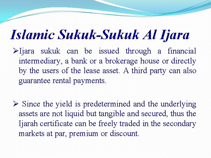 Islamic Sukuk-Sukuk Al Ijara sukuk can be issued through a financial intermediary, a bank