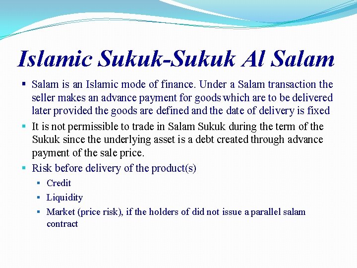 Islamic Sukuk-Sukuk Al Salam § Salam is an Islamic mode of finance. Under a