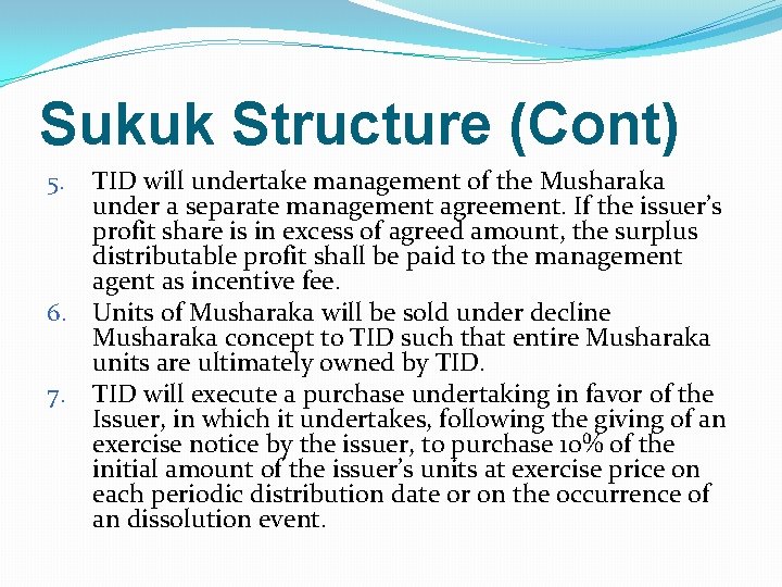 Sukuk Structure (Cont) TID will undertake management of the Musharaka under a separate management