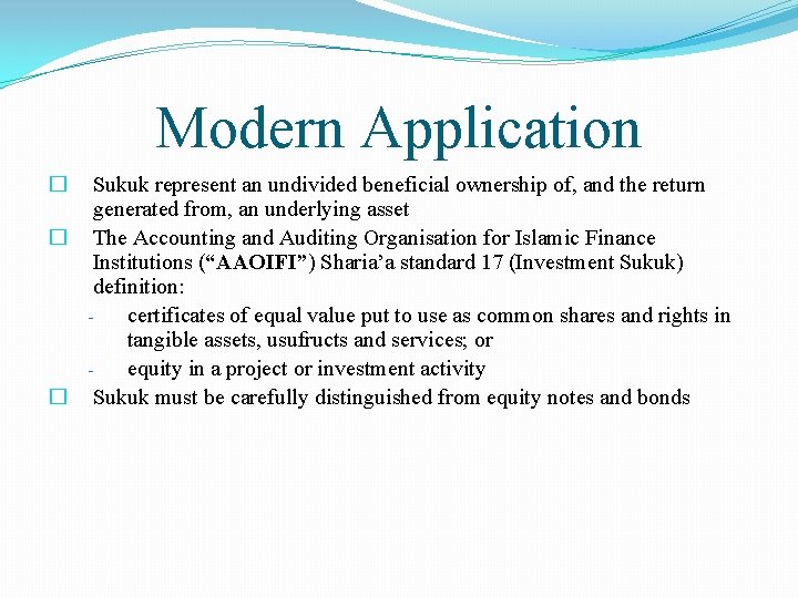 Modern Application Sukuk represent an undivided beneficial ownership of, and the return generated from,