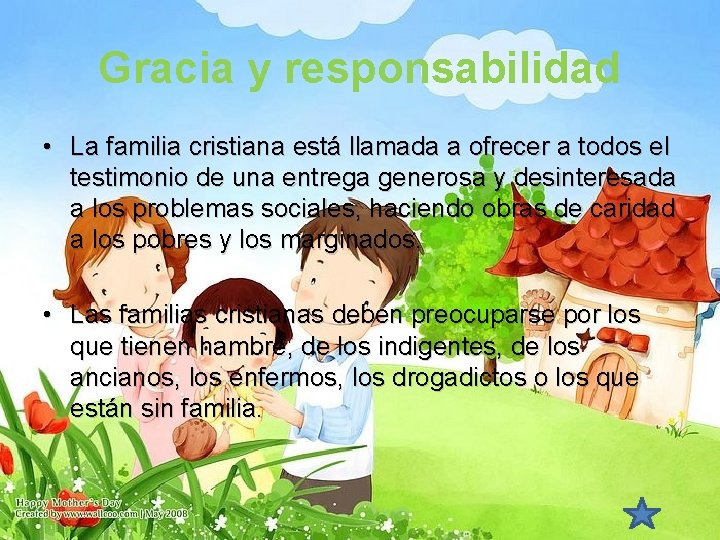 Gracia y responsabilidad • La familia cristiana está llamada a ofrecer a todos el Gracia y responsabilidad • La familia cristiana está llamada a ofrecer a todos el