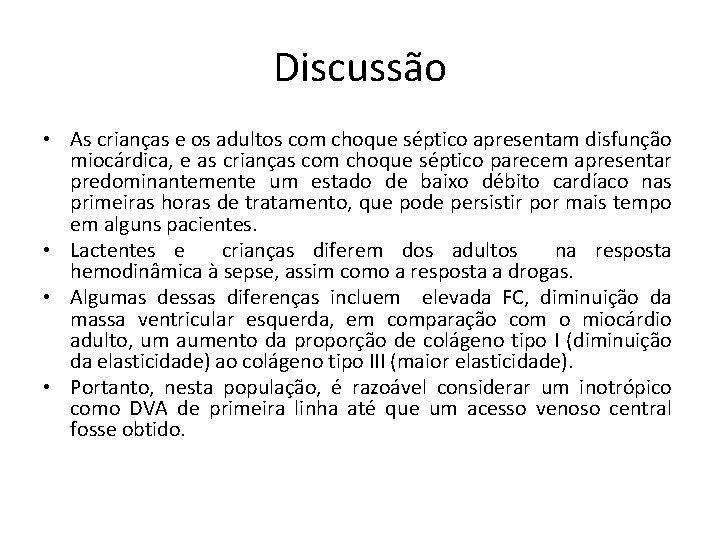 Discussão • As crianças e os adultos com choque séptico apresentam disfunção miocárdica, e Discussão • As crianças e os adultos com choque séptico apresentam disfunção miocárdica, e