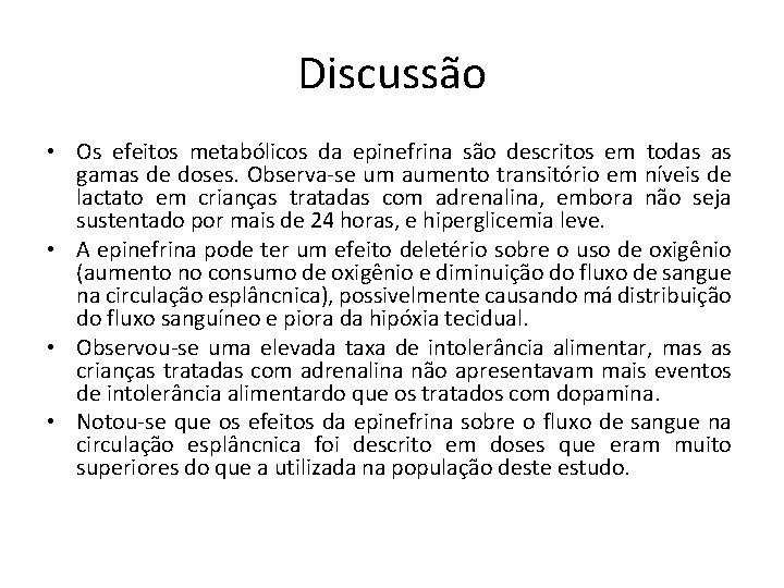 Discussão • Os efeitos metabólicos da epinefrina são descritos em todas as gamas de Discussão • Os efeitos metabólicos da epinefrina são descritos em todas as gamas de
