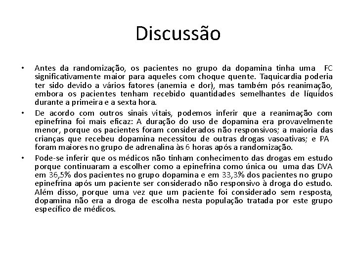 Discussão • • • Antes da randomização, os pacientes no grupo da dopamina tinha Discussão • • • Antes da randomização, os pacientes no grupo da dopamina tinha