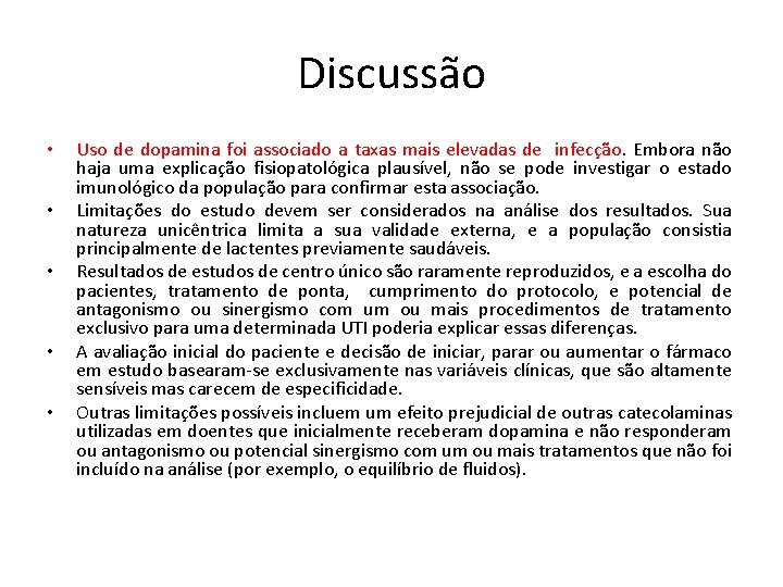Discussão • • • Uso de dopamina foi associado a taxas mais elevadas de Discussão • • • Uso de dopamina foi associado a taxas mais elevadas de