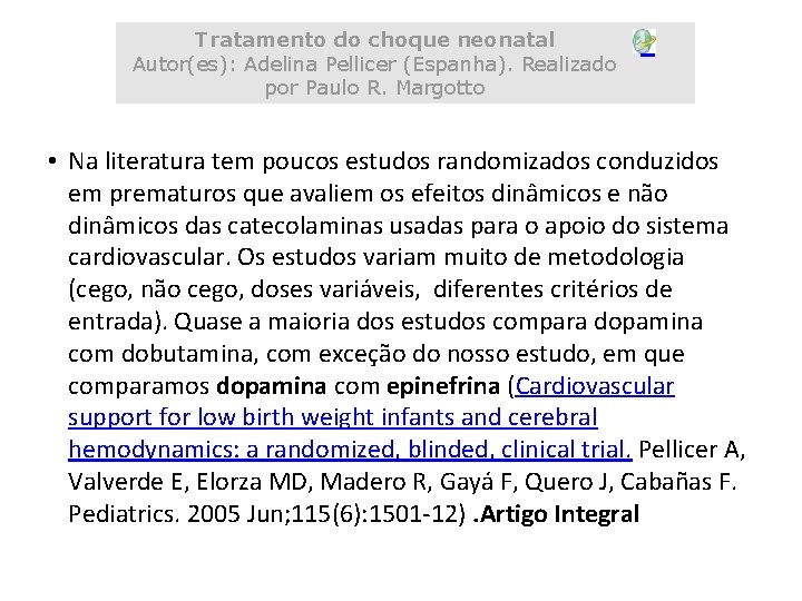 Tratamento do choque neonatal Autor(es): Adelina Pellicer (Espanha). Realizado por Paulo R. Margotto • Tratamento do choque neonatal Autor(es): Adelina Pellicer (Espanha). Realizado por Paulo R. Margotto •
