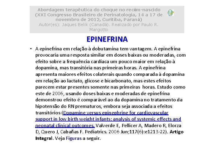 Abordagem terapêutica do choque no recém-nascido (XXI Congresso Brasileiro de Perinatologia, 14 a 17 Abordagem terapêutica do choque no recém-nascido (XXI Congresso Brasileiro de Perinatologia, 14 a 17