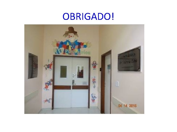 OBRIGADO! OBRIGADO!