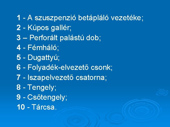 1 - A szuszpenzió betápláló vezetéke; 2 - Kúpos gallér; 3 – Perforált palástú