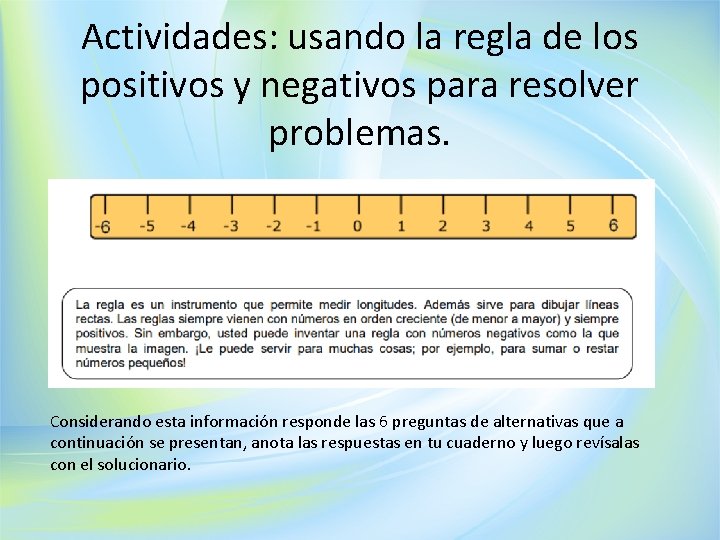 Actividades: usando la regla de los positivos y negativos para resolver problemas. Considerando esta