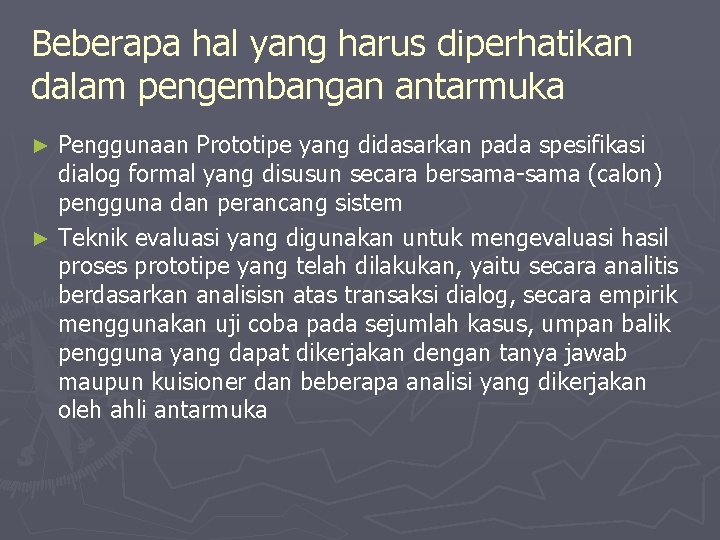 Beberapa hal yang harus diperhatikan dalam pengembangan antarmuka Penggunaan Prototipe yang didasarkan pada spesifikasi