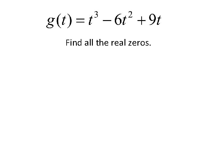 Find all the real zeros. 