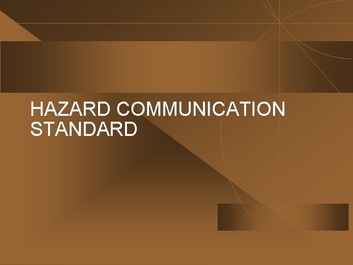 HAZARD COMMUNICATION STANDARD 