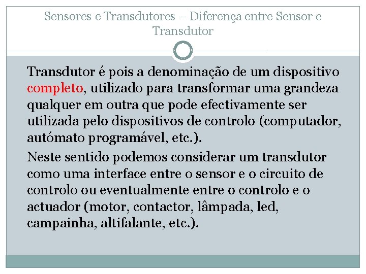 Sensores e Transdutores – Diferença entre Sensor e Transdutor é pois a denominação de