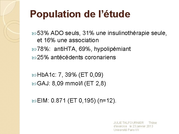 Population de l’étude 53% ADO seuls, 31% une insulinothérapie seule, et 16% une association