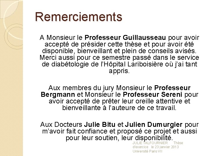 Remerciements A Monsieur le Professeur Guillausseau pour avoir accepté de présider cette thèse et