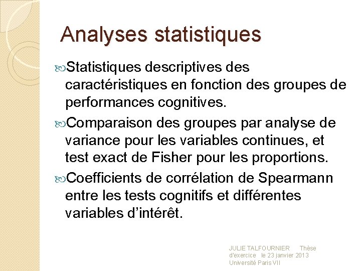 Analyses statistiques Statistiques descriptives des caractéristiques en fonction des groupes de performances cognitives. Comparaison