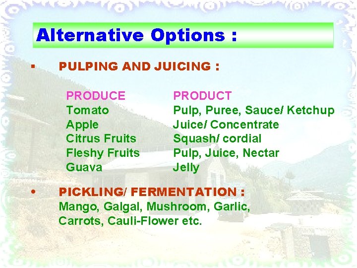 Alternative Options : § PULPING AND JUICING : PRODUCE Tomato Apple Citrus Fruits Fleshy