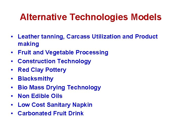 Alternative Technologies Models • Leather tanning, Carcass Utilization and Product making • Fruit and