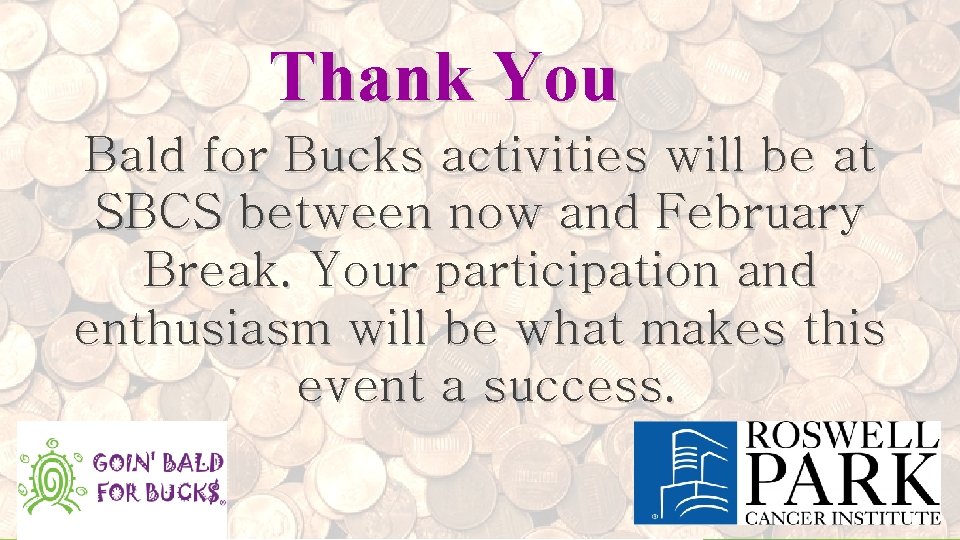 Thank You Bald for Bucks activities will be at SBCS between now and February