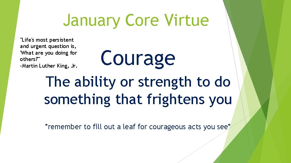 January Core Virtue "Life's most persistent and urgent question is, 'What are you doing