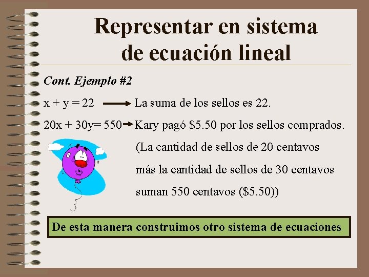 Representar en sistema de ecuación lineal Cont. Ejemplo #2 x + y = 22