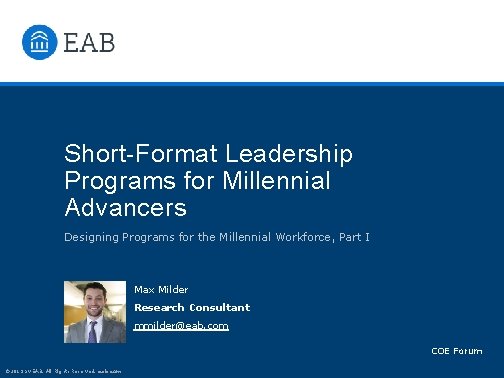 Short-Format Leadership Programs for Millennial Advancers Designing Programs for the Millennial Workforce, Part I