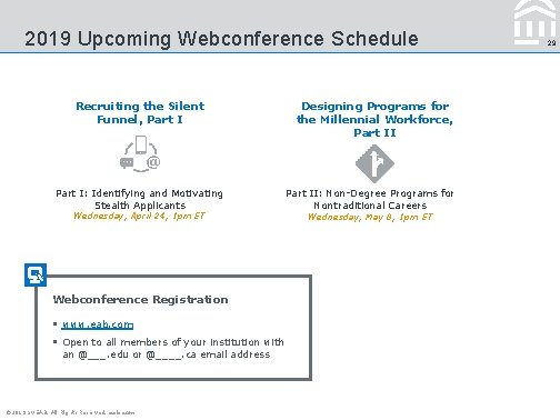 2019 Upcoming Webconference Schedule Recruiting the Silent Funnel, Part I Designing Programs for the