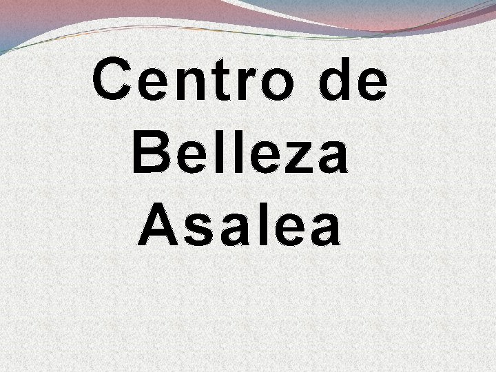 Centro de Belleza Asalea 