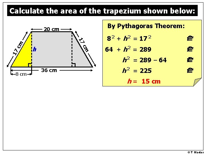 Calculate the area of the trapezium shown below: cm cm 17 17 8 cm