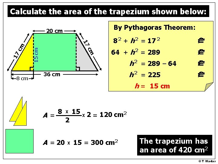 Calculate the area of the trapezium shown below: 15 cm cm cm 17 17