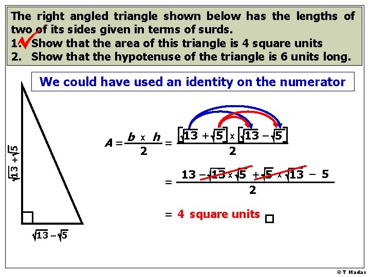 The right angled triangle shown below has the lengths of two of its sides