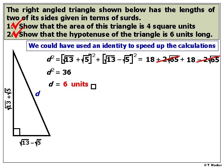 The right angled triangle shown below has the lengths of two of its sides