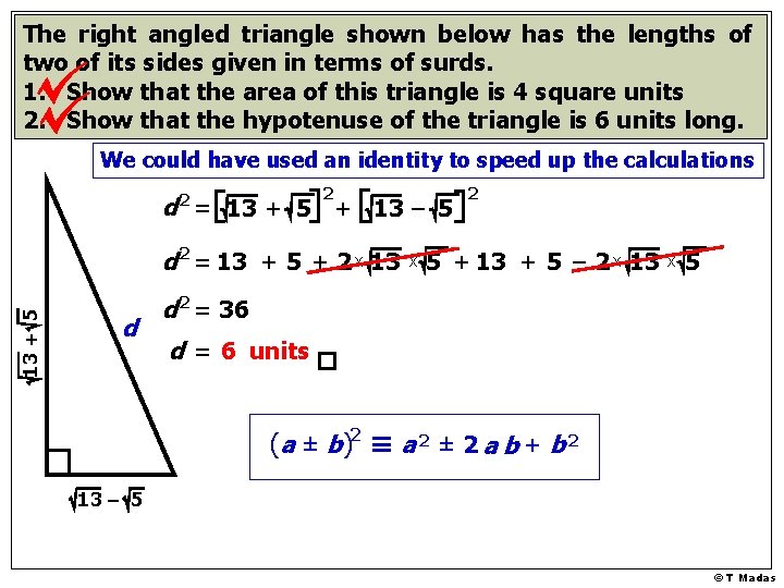 The right angled triangle shown below has the lengths of two of its sides