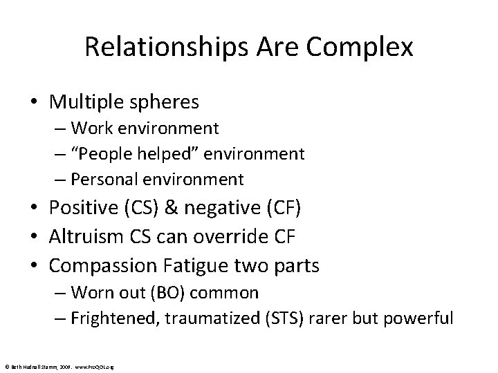 Relationships Are Complex • Multiple spheres – Work environment – “People helped” environment –