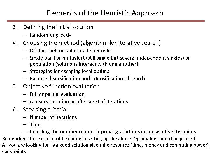 Elements of the Heuristic Approach 3. Defining the initial solution – Random or greedy