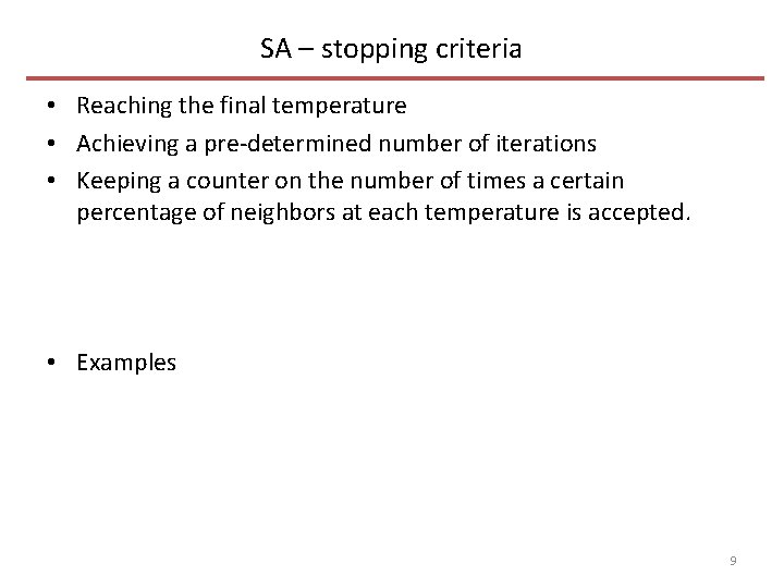 SA – stopping criteria • Reaching the final temperature • Achieving a pre-determined number