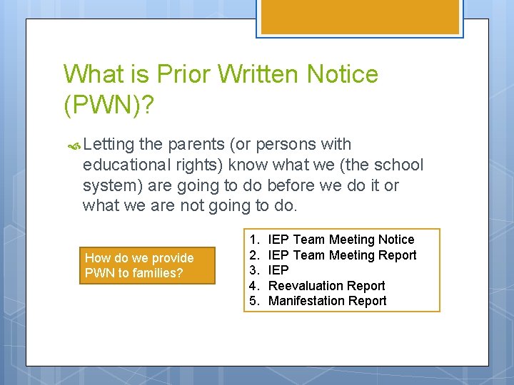 What is Prior Written Notice (PWN)? Letting the parents (or persons with educational rights)