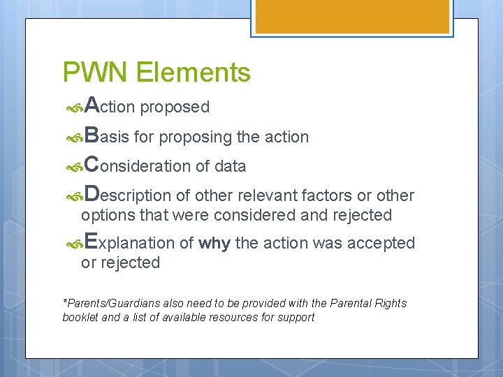 PWN Elements Action proposed Basis for proposing the action Consideration of data Description of