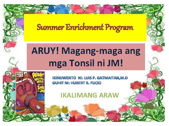 Summer Enrichment Program ARUY! Magang-maga ang mga Tonsil ni JM! IKALIMANG ARAW 