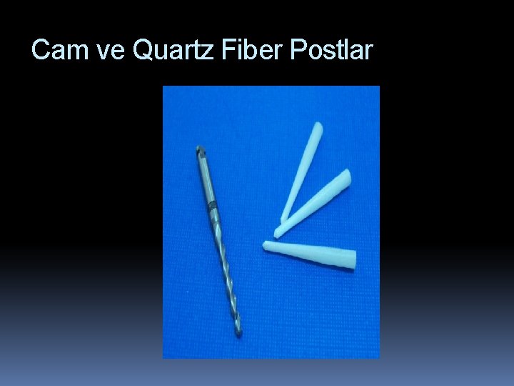 Cam ve Quartz Fiber Postlar 
